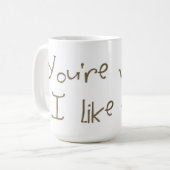 Je bent raar, ik vind je Mok leuk (Voorkant links)