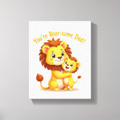 Je bent Roar-some Dad Wall Art 🦁 Schattigee Vader Canvas Afdruk (Voorkant)