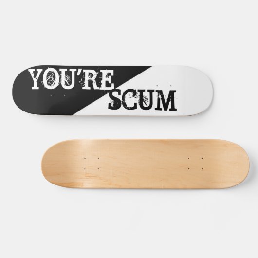 JE BENT SCUM PERSOONLIJK SKATEBOARD (Horizontaal)