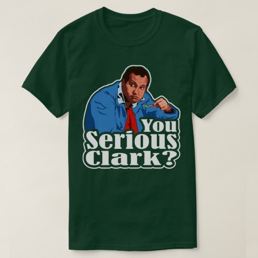 Je bent serieus grappig kerstvakantie neef Eddie T-shirt (Design voorkant)