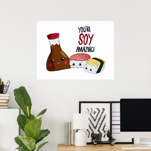 Je bent Soy Amazing Kawaii Sushi Hi & Hallo Cute Poster (Thuiskantoor)