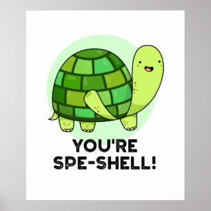 Je bent Spe-shell Funny Tortoise Pun Poster