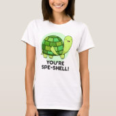 Je bent Spe-shell Funny Tortoise Pun T-shirt (Voorkant)
