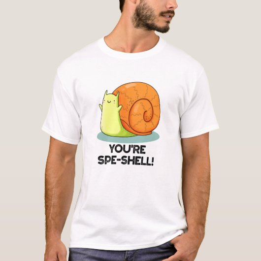 Je bent Spe-shell Grappig Slakken Grap T-shirt (Voorkant)