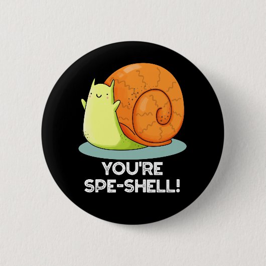 Je bent Spe-shell Grappig Slakkenwoordspeling Donk Ronde Button 5,7 Cm (Voorkant)