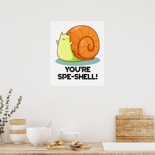 Je bent Spe-shell Grappige Slakkenlol Poster (Keuken)