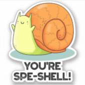 Je bent Spe-shell Grappige Slakkenlol Sticker (Voorkant)
