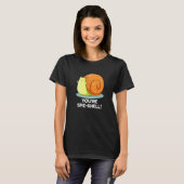 Je bent Spe-shell Grappige Snail Pun Dark BG T-shirt (Voorkant volledig)