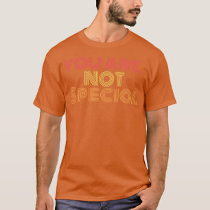 Je bent speciaal t-shirt