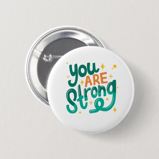 Je bent sterk ronde button 5,7 cm (Voorkant /achterkant)