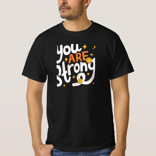 Je bent sterk t-shirt (Voorkant)