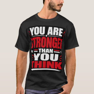 Je bent sterker dan je denkt t-shirt