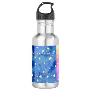 Je bent sterrenstof, water, adem   Je bent magie  Waterfles