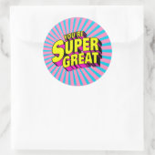 Je bent super geweldig ronde sticker (Tas)