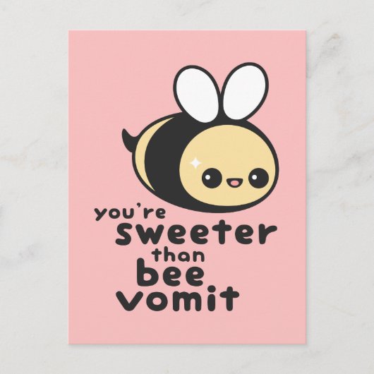 Je bent Sweeter dan Bee Vomit Briefkaart (Voorkant)