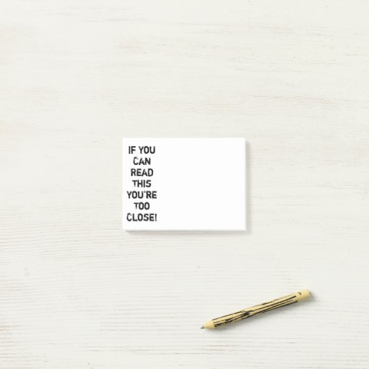Je bent te dicht bij Funny Quote Post-it® Notes (Op bureau)