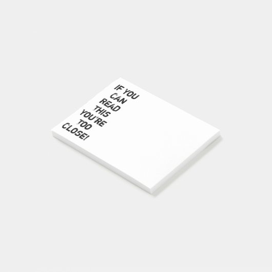 Je bent te dicht bij Funny Quote Post-it® Notes (Schuin)