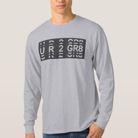 Je bent te geweldig UR2 GR8 T-shirt (Voorkant)