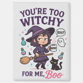 Je Bent Te Hekserig Voor Mij, Boo Magneet