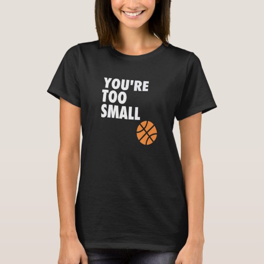 Je bent te klein Hoop B-bal T-shirt (Voorkant)
