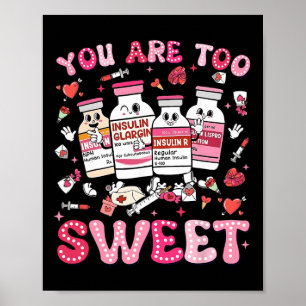 Je Bent Te Slecht Valentijn Verpleegster Insuline Poster