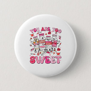 Je Bent Te Slecht Valentijn Verpleegster Insuline Ronde Button 5,7 Cm
