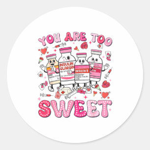 Je Bent Te Slecht Valentijnsverpleegster Insuline  Ronde Sticker