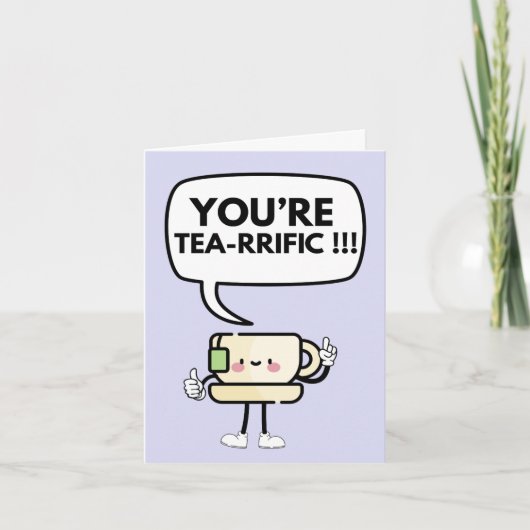 Je bent Tea-Rific Funny Pun Folded Wenskaart Kaart (Voorkant)