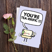 Je bent Tea-Rific Funny Pun Folded Wenskaart Kaart