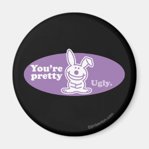 Je bent  Ugly Magneet