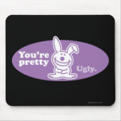 Je bent  Ugly Muismat (Voorkant)