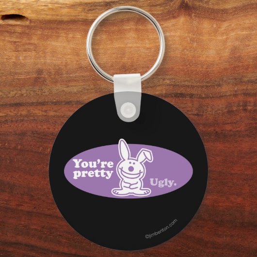 Je bent  Ugly Sleutelhanger (Voorkant)