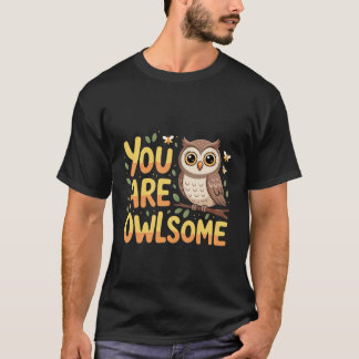 Je Bent Uil-achtig Schattige Uil Puns Motivatie -- T-shirt