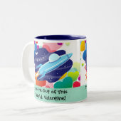 Je bent uit deze Valentijn van de wereld Tweekleurige Koffiemok (Voorkant links)