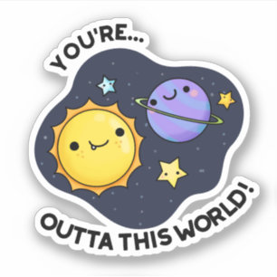Je bent uit deze wereld grappige astronomie woords sticker