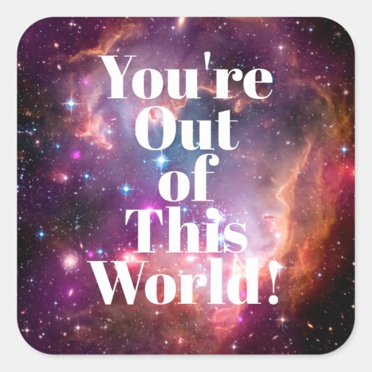 Je bent uit deze wereldwijde melkweg-ruimte vierkante sticker (Voorkant)