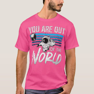 Je bent uit deze World Love Science Space Astro T-shirt