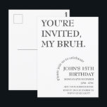 JE BENT UITGENODIGD, MIJN BRUH Funny Birthday gepe Briefkaart<br><div class="desc">JE BENT UITGENODIGD,  MIJN BRUH Funny Birthday gepersonaliseerd</div>