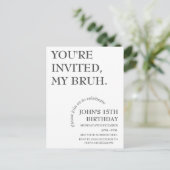 JE BENT UITGENODIGD, MIJN BRUH Funny Birthday gepe Briefkaart (Staand voorkant)