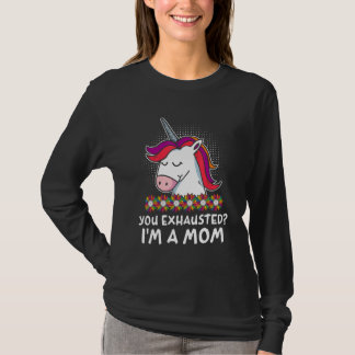 Je bent uitgeput Ik ben een moeder Moeder Werk Moe T-shirt
