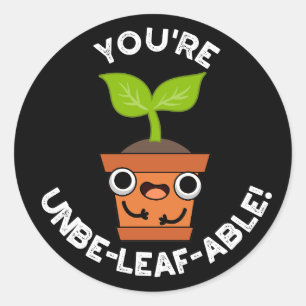 Je bent Unbe-leaf-able Positive Plant Pun Dark BG Ronde Sticker