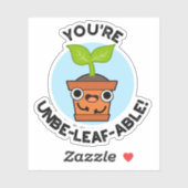 Je bent Unbe-leaf-able Positive Plant Pun Sticker (Vel)