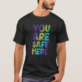Je bent veilig hier. Rainbow Pride Lgbetq Gay Tran T-shirt (Voorkant)