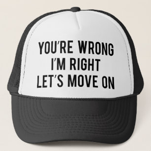 Je bent verkeerd. Ik heb gelijk. Laten we verder g Trucker Pet