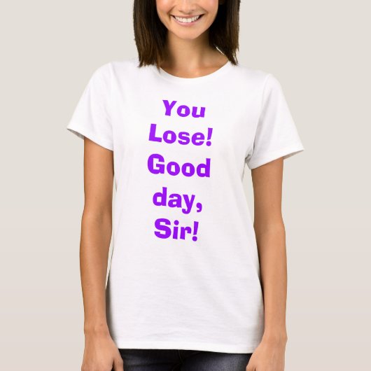 Je bent verloren! Dag, meneer. T-shirt (Voorkant)