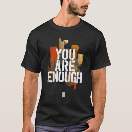 Je Bent Voldoende – Inspirerende Graffiti-Typograf T-shirt (Voorkant)