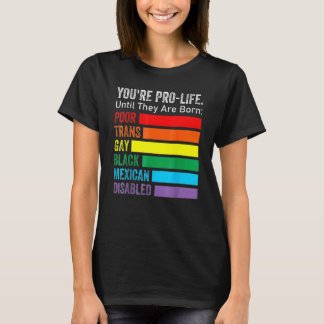 Je bent voor het leven tot ze geboren zijn Lgbt Ar T-shirt