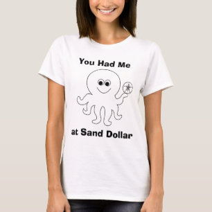 Je Bent Voor Mij Bij Zand Dollar – Dames T-Shirt