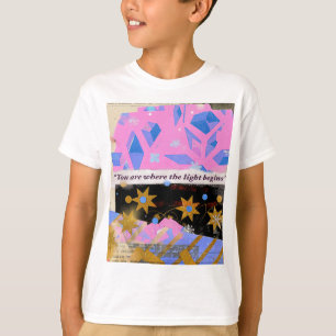 Je Bent Waar Het Licht Begint T-shirt