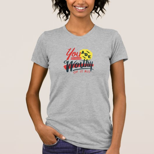 Je bent waardig t-shirt (Voorkant)